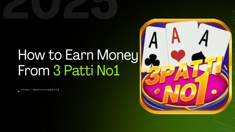 How to Earn Money Daily from 3 Patti No1 APK